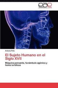 bokomslag El Sujeto Humano en el Siglo XVII