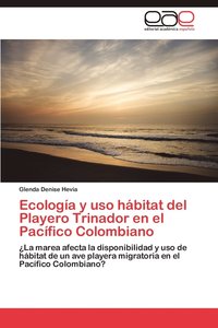 bokomslag Ecologa y uso hbitat del Playero Trinador en el Pacfico Colombiano