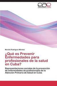 bokomslag Qu es Prevenir Enfermedades para profesionales de la salud en Cuba?