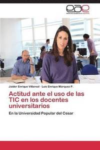 bokomslag Actitud Ante El USO de Las Tic En Los Docentes Universitarios