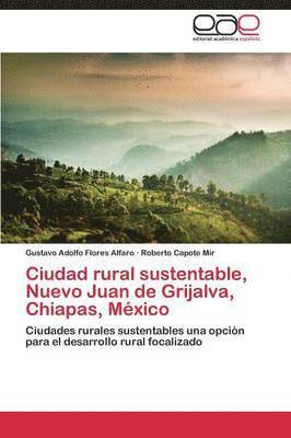 Ciudad rural sustentable, Nuevo Juan de Grijalva, Chiapas, Mxico 1