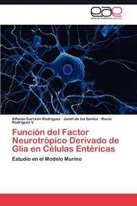 bokomslag Funcin del Factor Neurotrpico Derivado de Glia en Clulas Entricas