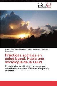 bokomslag Practicas Sociales En Salud Bucal. Hacia Una Sociologia de La Salud