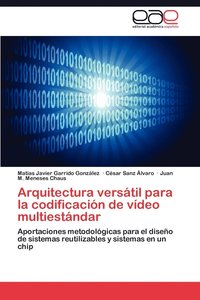 bokomslag Arquitectura Versatil Para La Codificacion de Video Multiestandar