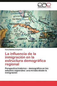 bokomslag La influencia de la inmigracin en la estructura demogrfica regional