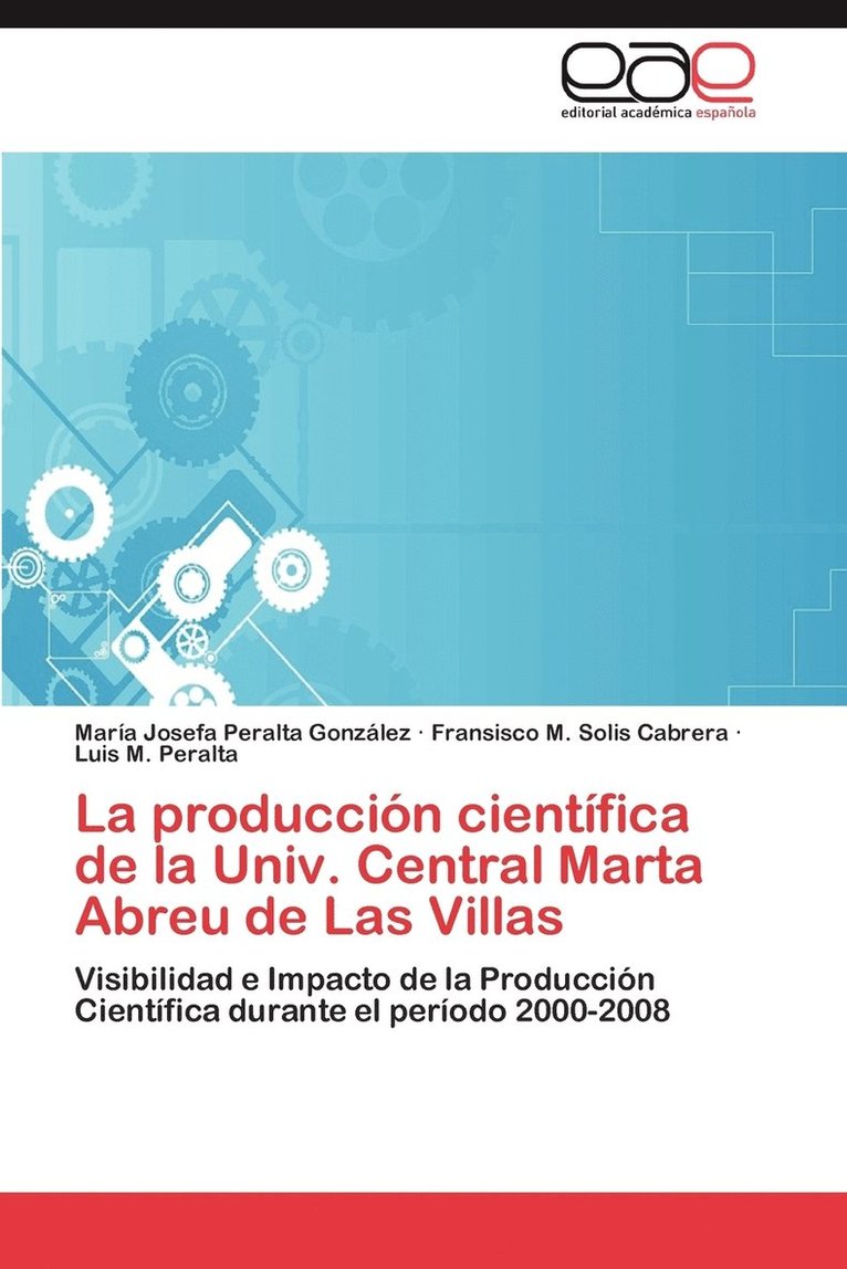 La produccin cientfica de la Univ. Central Marta Abreu de Las Villas 1