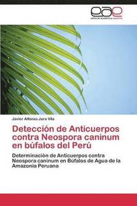 bokomslag Deteccin de Anticuerpos contra Neospora caninum en bfalos del Per