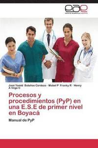 bokomslag Procesos y procedimientos (PyP) en una E.S.E de primer nivel en Boyac