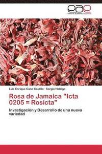 bokomslag Rosa de Jamaica &quot;Icta 0205 = Rosicta&quot;