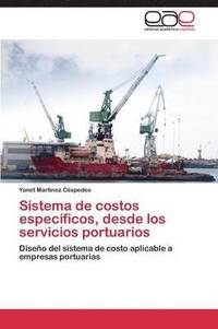 bokomslag Sistema de costos especficos, desde los servicios portuarios