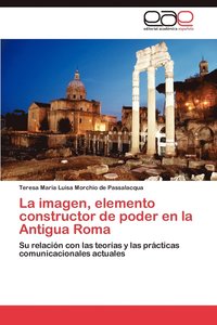 bokomslag La Imagen, Elemento Constructor de Poder En La Antigua Roma