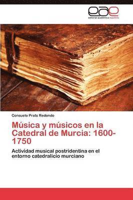 Musica y Musicos En La Catedral de Murcia 1
