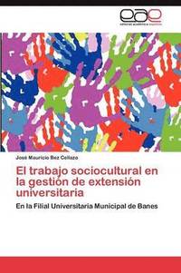 bokomslag El Trabajo Sociocultural En La Gestion de Extension Universitaria