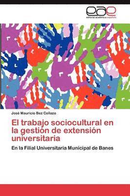 El Trabajo Sociocultural En La Gestion de Extension Universitaria 1