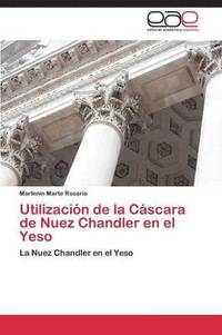 bokomslag Utilizacin de la Cscara de Nuez Chandler en el Yeso