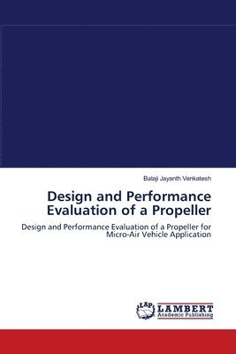 bokomslag Design and Performance Evaluation of a Propeller