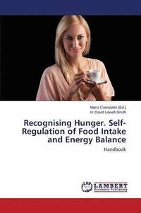 bokomslag Recognising Hunger. Self-Regulation of Food Intake and Energy Balance