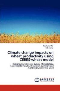 bokomslag Climate change impacts on wheat productivity using CERES-wheat model