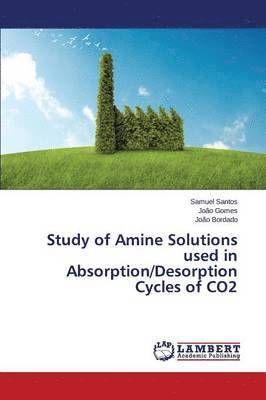 Study of Amine Solutions Used in Absorption/Desorption Cycles of Co2 1