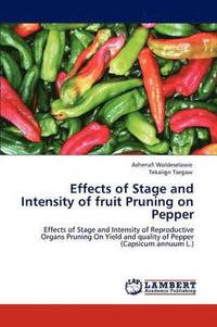 bokomslag Effects of Stage and Intensity of Fruit Pruning on Pepper