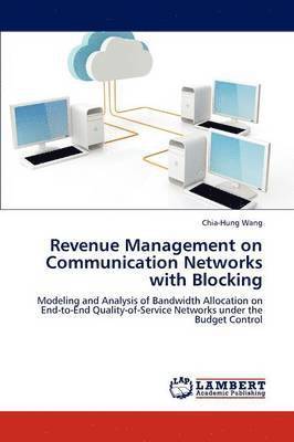 bokomslag Revenue Management on Communication Networks with Blocking