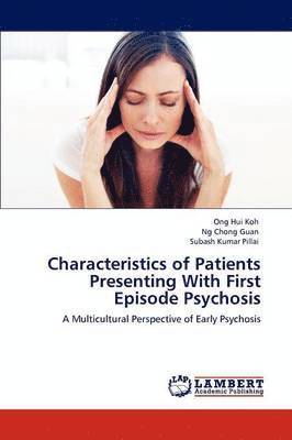 Characteristics of Patients Presenting With First Episode Psychosis 1