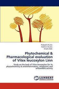 bokomslag Phytochemical & Pharmacological Evaluation of Vitex Leucoxylon Linn