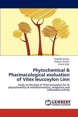 bokomslag Phytochemical & Pharmacological Evaluation of Vitex Leucoxylon Linn