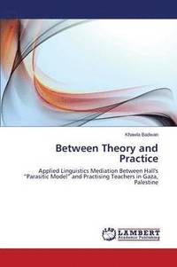 bokomslag Between Theory and Practice
