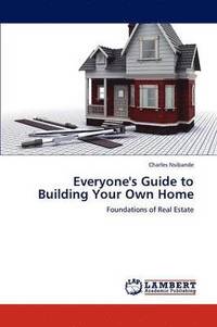 bokomslag Everyone's Guide to Building Your Own Home