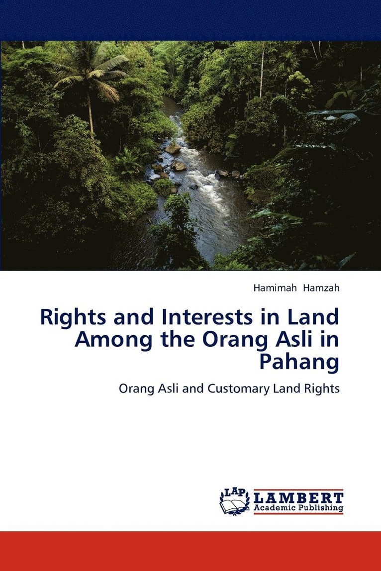 Rights and Interests in Land Among the Orang Asli in Pahang 1