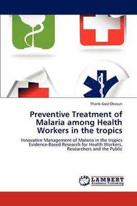 bokomslag Preventive Treatment of Malaria Among Health Workers in the Tropics