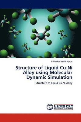 bokomslag Structure of Liquid Cu-Ni Alloy Using Molecular Dynamic Simulation