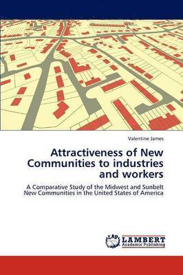 Attractiveness of New Communities to Industries and Workers 1