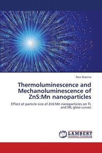 bokomslag Thermoluminescence and Mechanoluminescence of ZnS