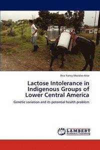 bokomslag Lactose Intolerance in Indigenous Groups of Lower Central America
