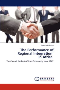 bokomslag The Performance of Regional Integration in Africa