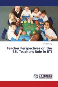 bokomslag Teacher Perspectives on the ESL Teacher's Role in RTI