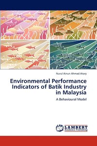 bokomslag Environmental Performance Indicators of Batik Industry in Malaysia