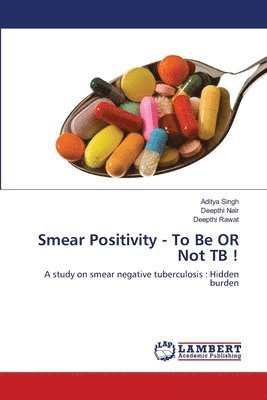 bokomslag Smear Positivity - To Be OR Not TB !