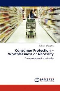 bokomslag Consumer Protection - Worthlessness or Necessity