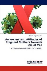 bokomslag Awareness and Attitudes of Pregnant Mothers Towards Use of Vct