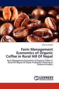 bokomslag Farm Management Economics of Organic Coffee in Rural Hill of Nepal