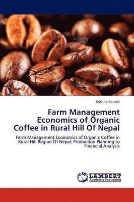 Farm Management Economics of Organic Coffee in Rural Hill of Nepal 1