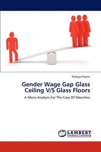 bokomslag Gender Wage Gap Glass Ceiling V/S Glass Floors