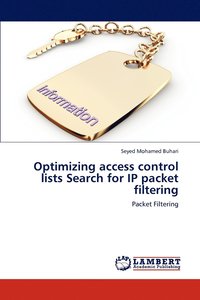 bokomslag Optimizing Access Control Lists Search for IP Packet Filtering