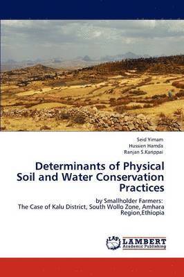 Determinants of Physical Soil and Water Conservation Practices 1