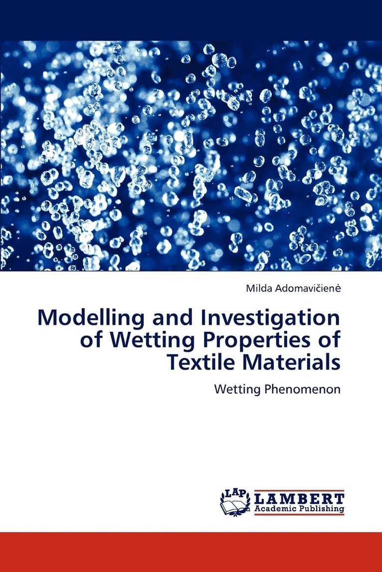 Modelling and Investigation of Wetting Properties of Textile Materials 1