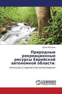 bokomslag Prirodnye Rekreatsionnye Resursy Evreyskoy Avtonomnoy Oblasti