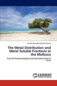 bokomslag The Metal Distribution and Metal Soluble Fractions in the Molluscs